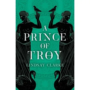 A Prince of Troy - Lindsay Clarke