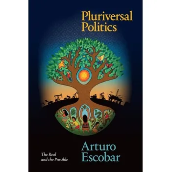 Pluriversal Politics - Escobar, Arturo [EN] (2020, Brožovaná, Duke University Press)