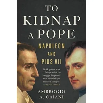 To Kidnap a Pope - Caiani, Dr. Ambrogio A.