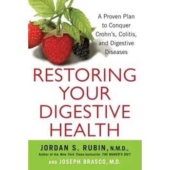 Restoring Your Digestive Health - Rubin Jordan S.