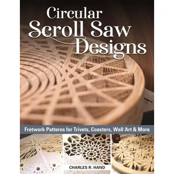 Circular Scroll Saw Designs - Hand, Charles R.
