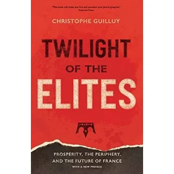 Twilight of the Elites - Guilluy, Christophe [EN] (2020, Měkká, Yale University Press)