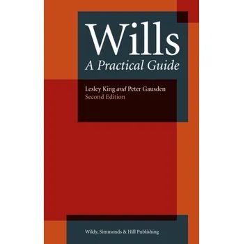Wills: A Practical Guide - King, Lesley G.