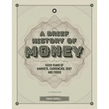A Brief History of Money - Orrell, David