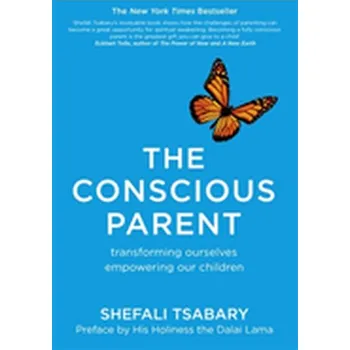 The Conscious Parent - Tsabary, Dr Shefali