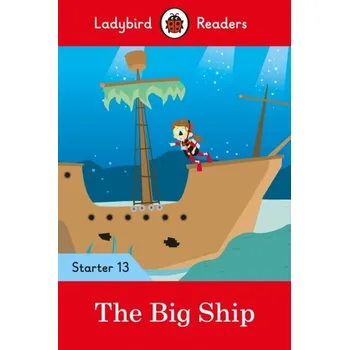 Kniha The Big Ship - Ladybird Readers Starter Level 13