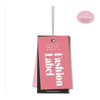 How to Set Up & Run a Fashion Label - Meadows, Toby
