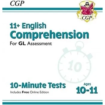 Anglický jazyk New 11+ GL 10-Minute Tests: English Comprehension - Ages 10-11 (with Online Edition) - CGP Books