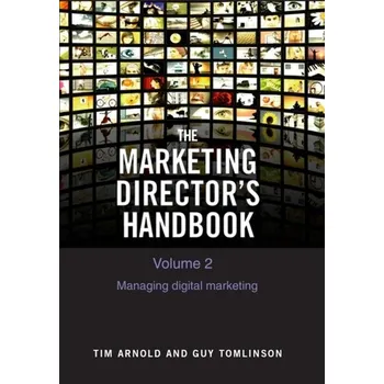 The Marketing Director's Handbook Volume 2 - Arnold, Tim; Tomlinson, Guy