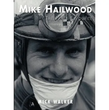 Mike Hailwood - The Fan's Favourite - Walker, Mick