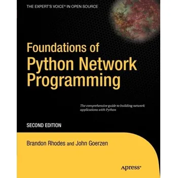 Technika Foundations of Python Network Programming - Rhodes, Brandon; Goerzen, John