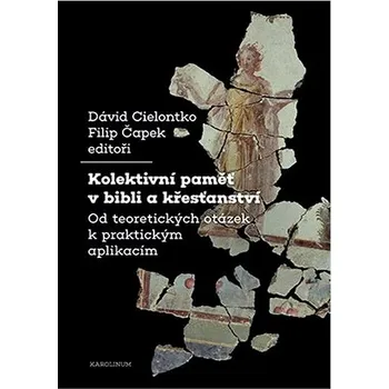 Kniha Kolektivní paměť v bibli a křesťanství Ekniha