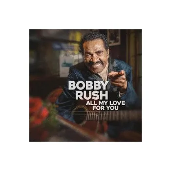 Zahraniční hudba All My Love For You - Rush Bobby [CD]