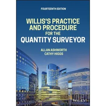 Cizí jazyk Willis's Practice and Procedure for the Quantity Surveyor - Ashworth, Allan (UNITEC, New Zealand a Liverpool John Moores University) a Higgs, Catherine (Faculty of Environment and Technology, University of the West of England)