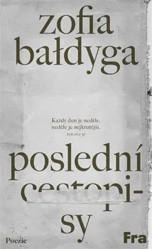 Poezie Poslední cestopisy - Zofia Baldyga (2023, brožovaná)