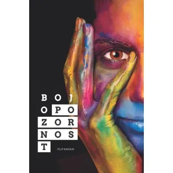 Boj o pozornost I Jak ovládnout nejmocnější psychickou sílu 3 vydání aktualizované - Filip Kahoun