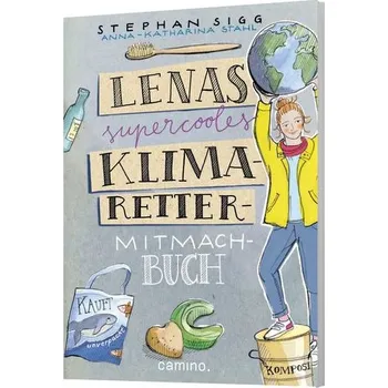 Příroda Lenas supercooles Klimaretter-Mitmachbuch - Sigg, Stephan