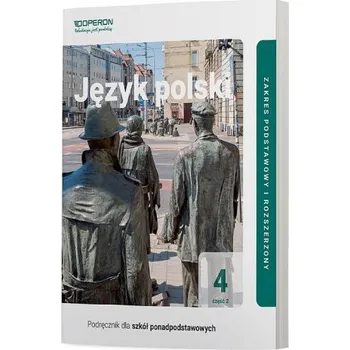 Język polski 4 Podręcznik Część 2 Liceum i technikum Zakres podstawowy i rozszerzony – Magdalena Steblecka-Jankowska,Renata Janicka-Szyszko,Urszula Jagiełło (PL)