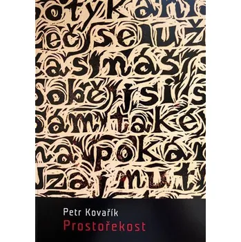 Poezie Prostořekost - Petr Kovařík
