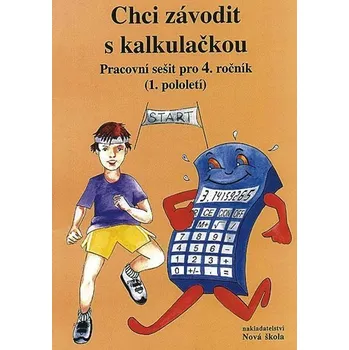 Matematika Chci závodit s kalkulačkou: Pracovní sešit pro 4. ročník, 1. pololetí - Zdena Rosecká (2022, sešit)