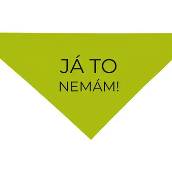 Nákrčník Nákrčník/bandana s potiskem Já to nemám!