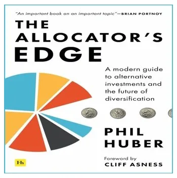 The Allocator's Edge - Huber, Phil