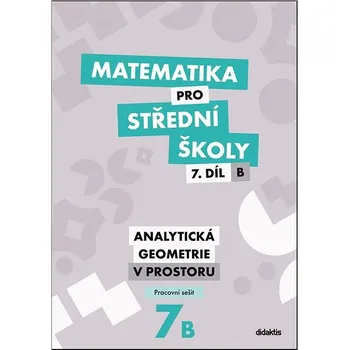Matematika Matematika pro střední školy 7.díl B Pracovní sešit Kniha