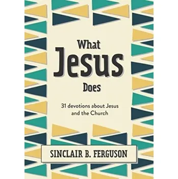První čtění What Jesus Does - Ferguson, Sinclair B.