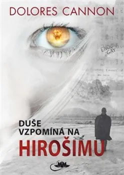 Duše vzpomíná na Hirošimu - Dolores Cannon (2023, brožovaná)