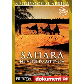 DVD film DVD Sahara: největší poušť světa (Nejdivočejší Afrika)