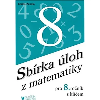 Matematika Sbírka úloh z matematiky pro 8. ročník - Emilie Ženatá (2006, brožovaná)