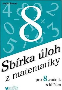 Matematika Sbírka úloh z matematiky pro 8. ročník - Emilie Ženatá (2006, brožovaná)