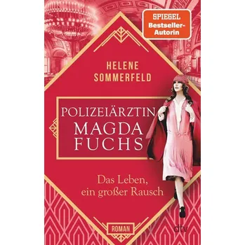 Polizeiärztin Magda Fuchs - Das Leben, ein großer Rausch - Sommerfeld, Helene [DE] (2021, Měkká, dtv Verlagsgesellschaft)