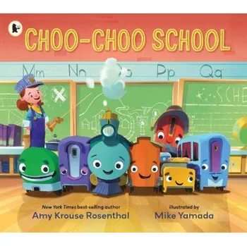 Cizojazyčná kniha Choo-Choo School - Rosenthal, Amy Krouse
