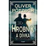 Hrobník a dívka - Oliver Pötzsch (2023)…