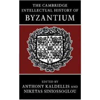 Populárně naučná literatura pro dospělé Cambridge Intellectual History of Byzantium – ANTHONY KALDELLIS (EN)
