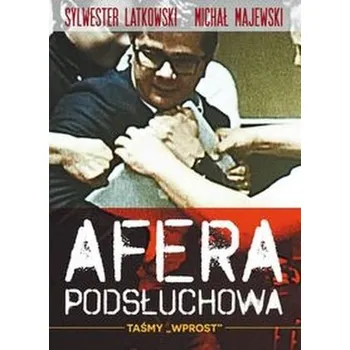 Populárně naučná literatura pro dospělé Afera podsłuchowa - Latkowski Sylwester, Majewski Michał