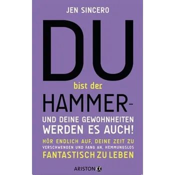 Osobní rozvoj Du bist der Hammer - und deine Gewohnheiten werden es auch! - Jen Sincero