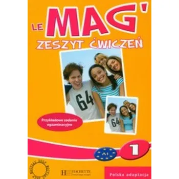 Cizí jazyk Le Mag 1 Zeszyt ćwiczeń A1 - Himber Celine, Rastello Charlotte, Gallon Fabienne