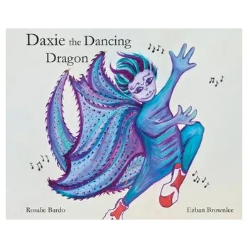 Kniha Daxie the Dancing Dragon - Bardo, Rosalie