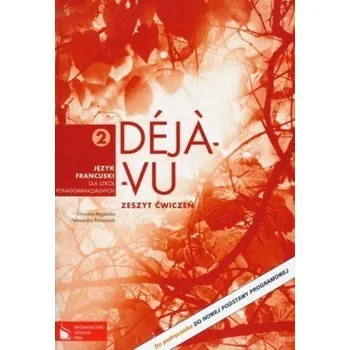 Cizí jazyk Deja-Vu 2. Klasa 1-3, liceum i technikum. Język francuski. Zeszyt ćwiczeń - Migdalska Grażyna, Ratuszniak Aleksandra