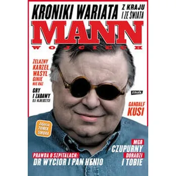 Kroniki wariata z kraju i ze świata - Mann Wojciech