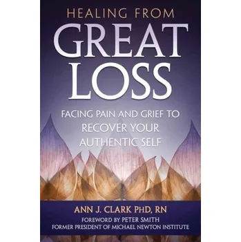 Healing From Great Loss - Fehn, Ann Clark