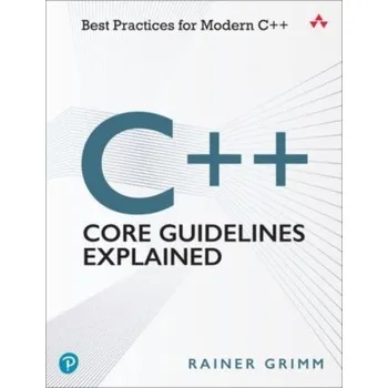 Technika C++ Core Guidelines Explained - Grimm, Rainer