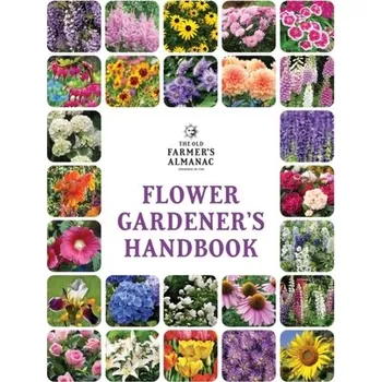The Old Farmer's Almanac Flower Gardener's Handbook - Old Farmer's Almanac, Old Farmer's Almanac