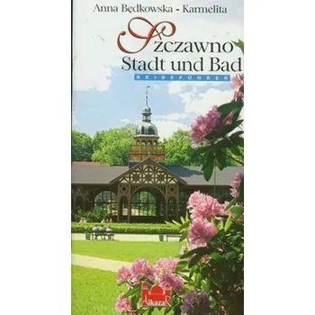 Szczawno Stadt und Bad - Będkowska-Karmelita Anna