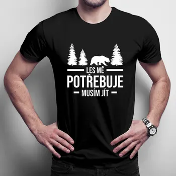 Žertovný předmět Les mě potřebuje, musím jít - pánské tričko s potiskem