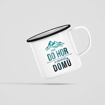 Žertovný předmět Výlet do hor je jako návrat domů - keramický smaltovaný hrneček s potiskem