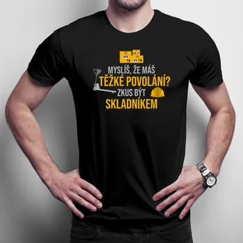 Žertovný předmět Zkus být skladníkem - pánské tričko s potiskem