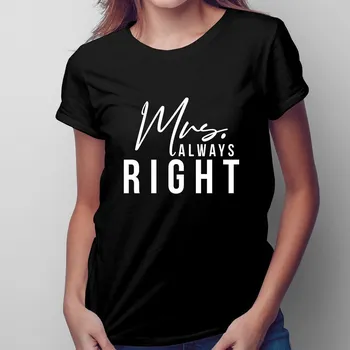 Žertovný předmět Mrs. Always Right - dámské tričko s potiskem